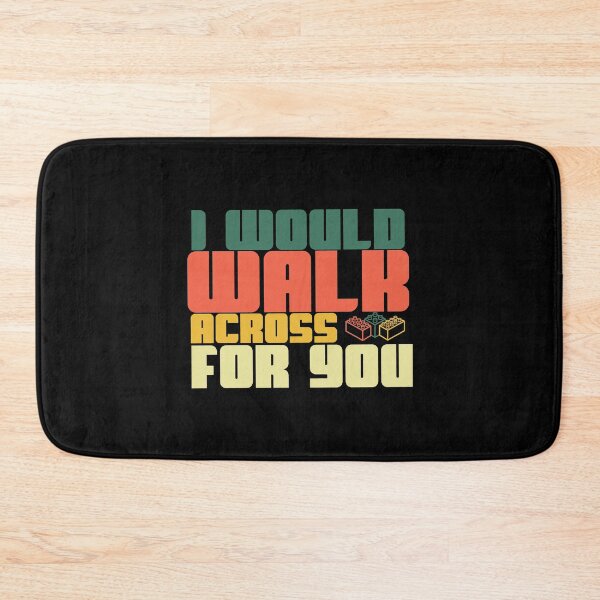 Item preview, I Would Walk Across Toy Bricks For You Anniversary Gifts designed and sold by NoveltyMerch.