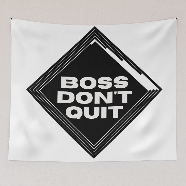 Item preview, BOSS DON'T QUIT designed and sold by morrismorgan.