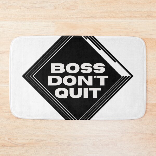 Item preview, BOSS DON'T QUIT designed and sold by morrismorgan.