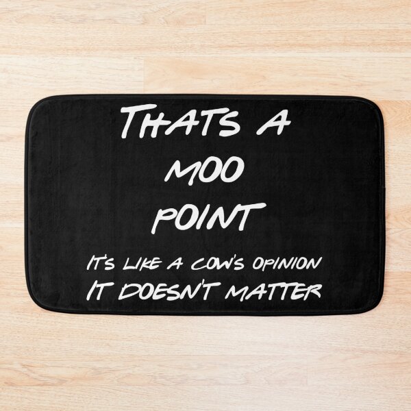 Item preview, That's a moo point. It's like a cow's opinion. It doesn't matter designed and sold by greg5000.