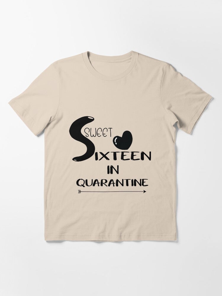 sweet sixteen in quarantine shirt