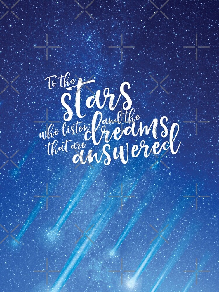 Listen To The Stars "To the stars who listen and the dreams that are answered - ACOMAF