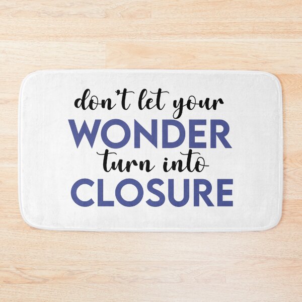 Item preview, don’t let your wonder turn into closure - Ben platt inspired  designed and sold by chosenhomes.