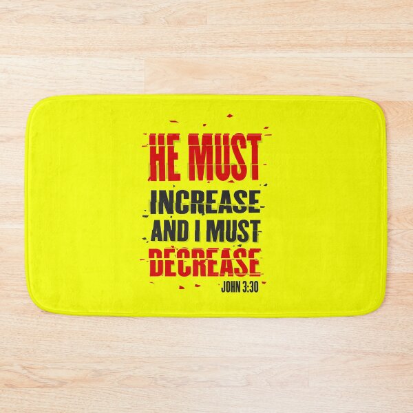 Item preview, He must increase and I must decrease / Religious saying designed and sold by lapaz.