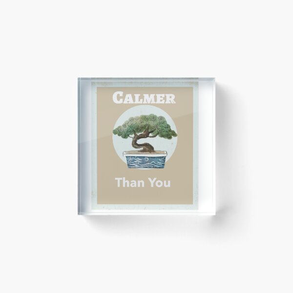 Item preview, Calmer than you designed and sold by Dubage603.