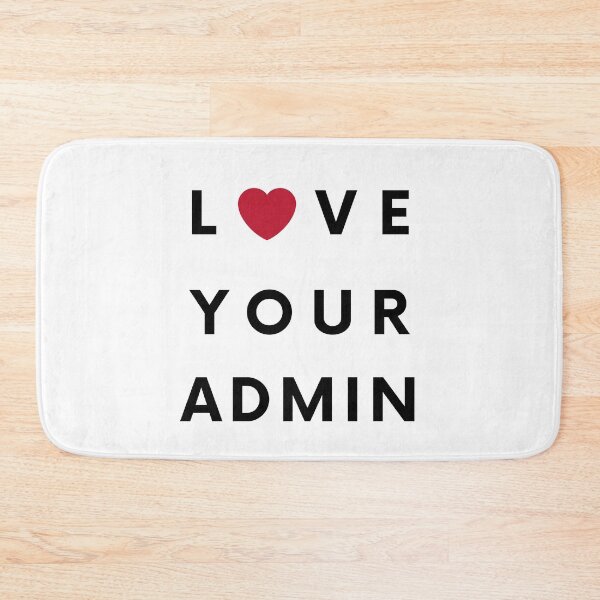 Item preview, Love Your Admin designed and sold by vonLotto.