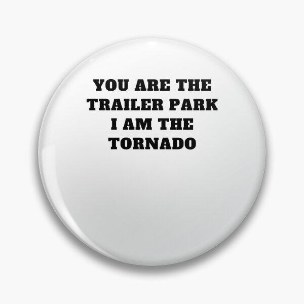 Artikelvorschau, Du bist der Trailer Park Ich bin der Tornado entworfen und verkauft von Jeangel97.
