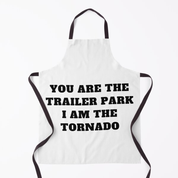 Item preview, You Are The Trailer Park I Am The Tornado designed and sold by Jeangel97.