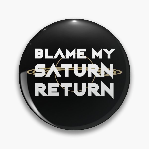 Item preview, Blame My Saturn Return Astrology Funny Quote designed and sold by h44k0n.