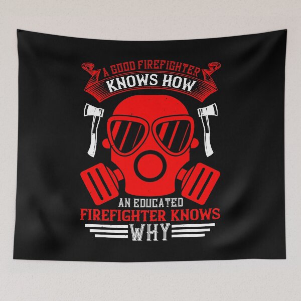 Item preview, A Good Firefighter Knows How, An Educated Firefighter Knows Why designed and sold by GoodVibeDesign.