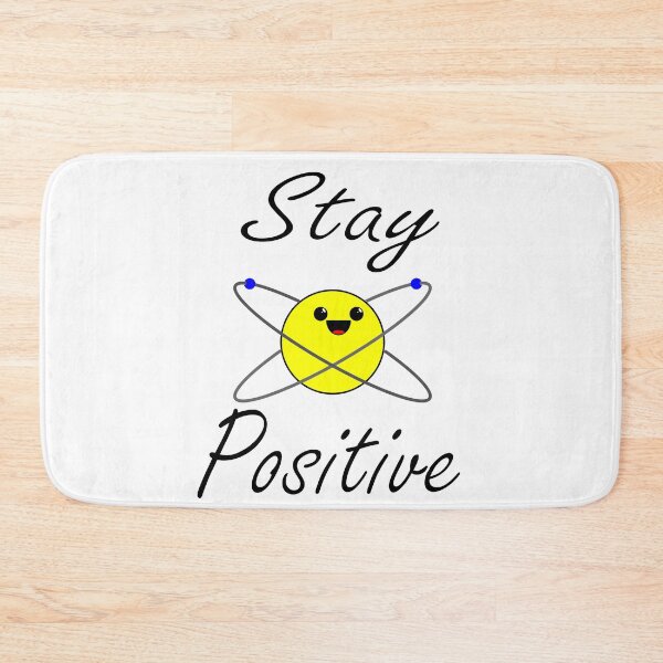 Item preview, Stay Positive Proton Cute Science designed and sold by NUBAT-Designs.