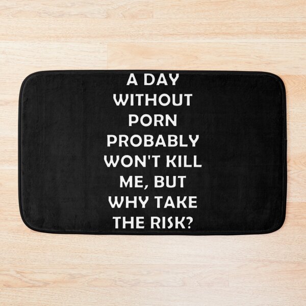 Item preview, A Day Without Porn Probably Won't Kill Me Risk Masturbation Men designed and sold by h44k0n.