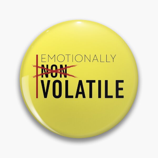 Item preview, Non (Emotionally) Volatile designed and sold by BLWerks.
