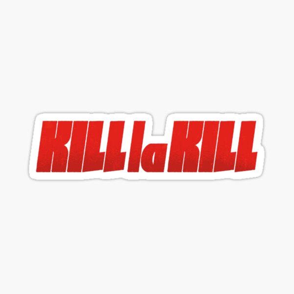 "Kill la Kill" Sticker by otakuchaneru Redbubble