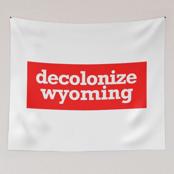 Item preview, decolonize wyoming designed and sold by jfreedom.