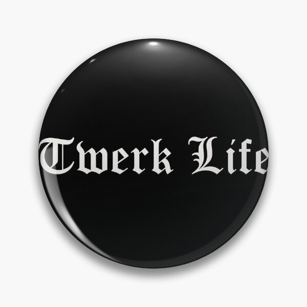 Item preview, Twerk Life Hip Hop Dance Meme designed and sold by h44k0n.