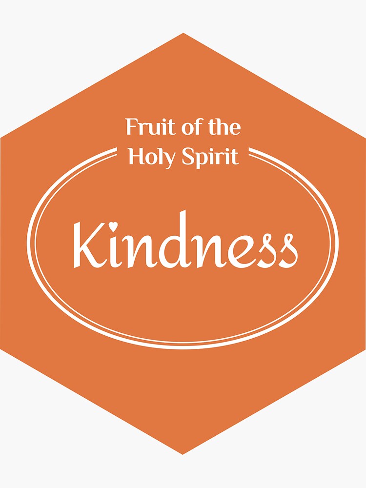 "Fruit of the Holy Spirit Kindness" Sticker for Sale by cocothedesigner Redbubble