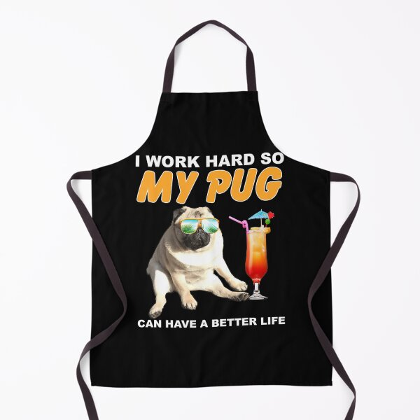 Item preview, I Work Hard So My Pug Can Have A Better Life Dog Mom Dad Pet Lover designed and sold by ManishDayal.