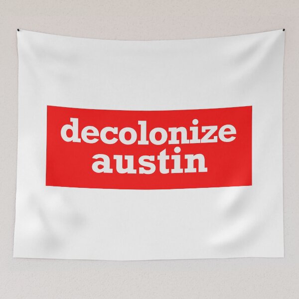 Item preview, decolonize austin designed and sold by jfreedom.