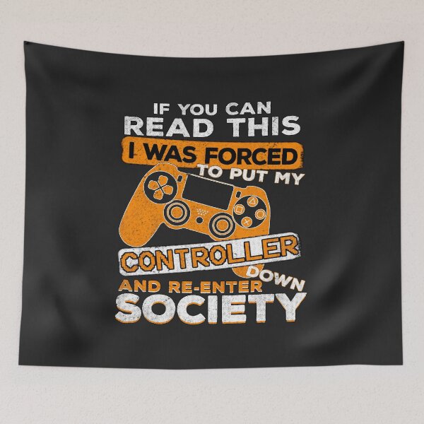Item preview, If you can read this i was forced to put my controller down and re-enter society designed and sold by ABDEZIGN.