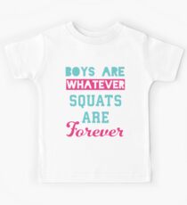 Boys Are Whatever Squats Are Forever (Pink, Blue) Kids Tee