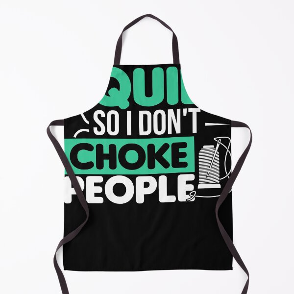 Item preview, I Quilt so i dont choke People designed and sold by Grinover.