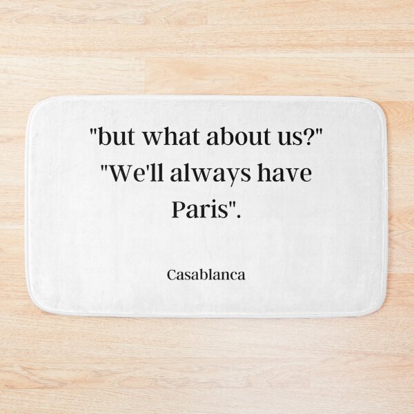 Item preview,  Casablanca Quote- We'll Always Have Paris designed and sold by HighSociety00.