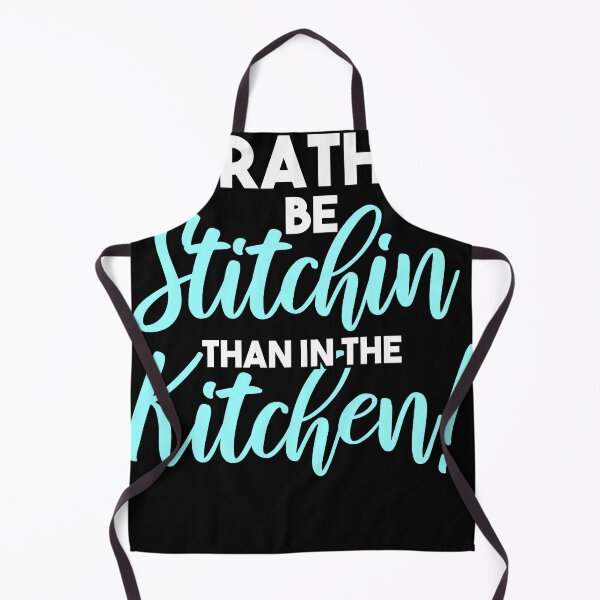 Item preview, I"d rather be Stitchin than in the Kitchen designed and sold by Grinover.