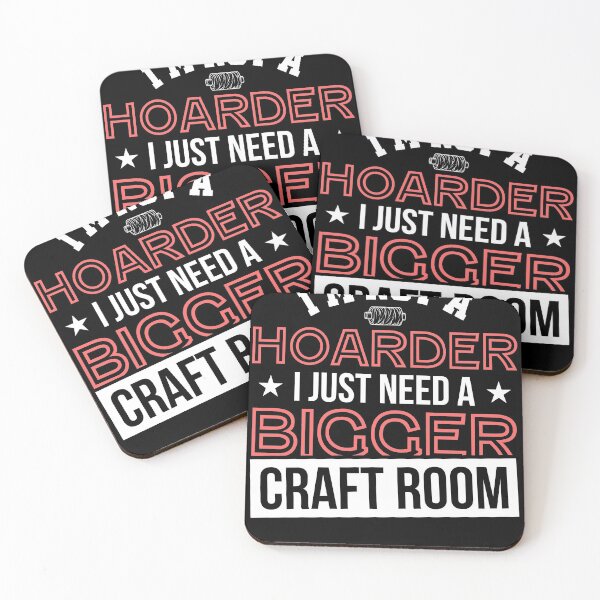Item preview, I"m not a Hoarder i just need a bigger Craft room designed and sold by Grinover.