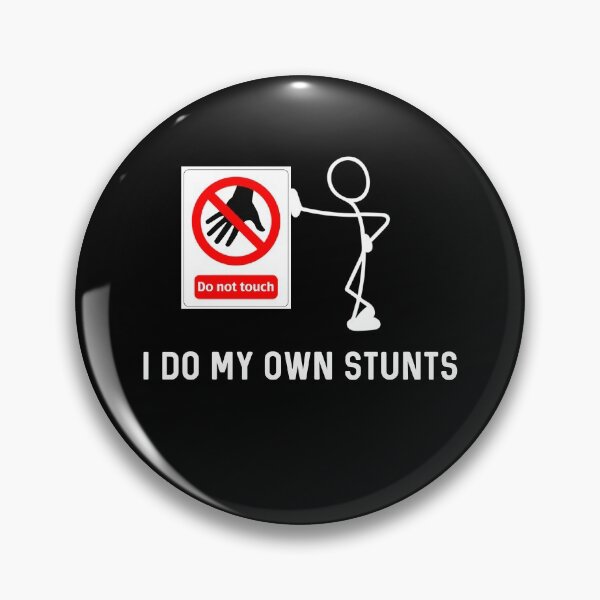Item preview, I Do My Own Stunts Funny Do Not Touch Sign designed and sold by Raw Creative Prints.