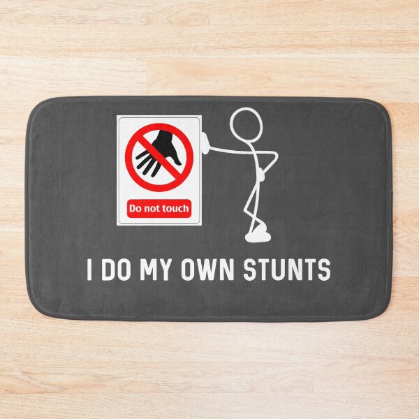 Item preview, I Do My Own Stunts Funny Do Not Touch Sign designed and sold by Raw Creative Prints.
