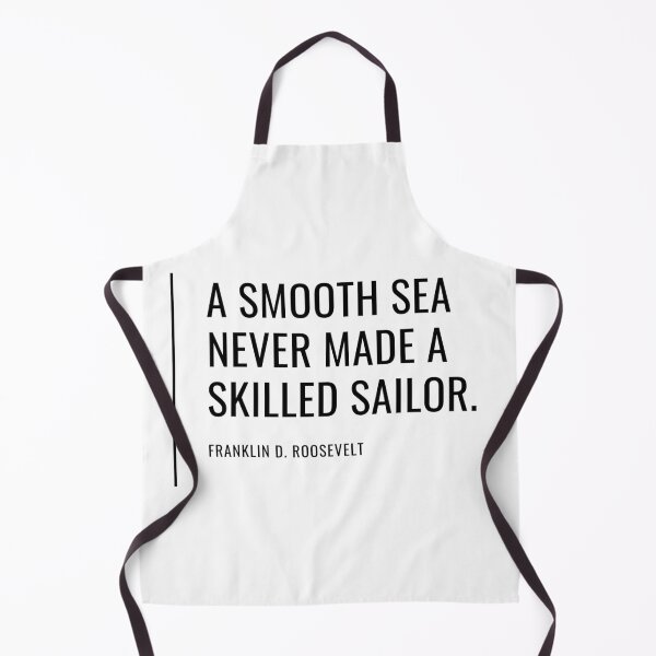 Item preview, A Smooth Sea Never Made A Skilled Sailor Roosevelt Quote designed and sold by ricknosis.