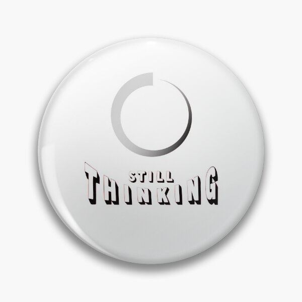 Item preview, still thinking funny saying designed and sold by pirminio.