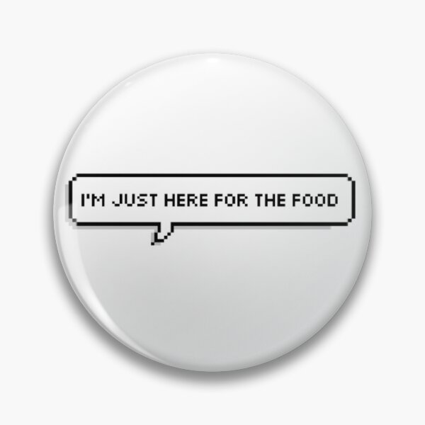 Item preview, I'm just here for the food text bubble  designed and sold by Cosmic Detour .