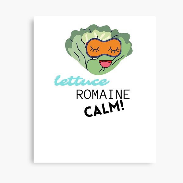 lettuce romaine calm- yoga and vegan shirts/ tshirts Canvas Print