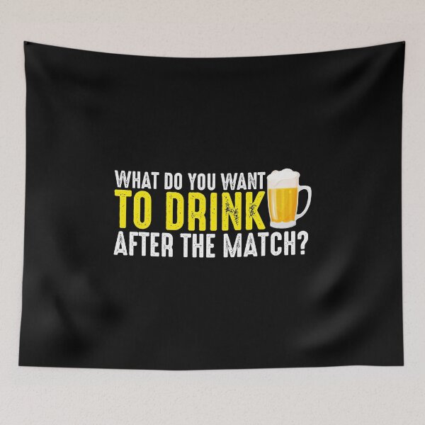 Item preview, What Do You Want To Drink After The Match? designed and sold by saechla.