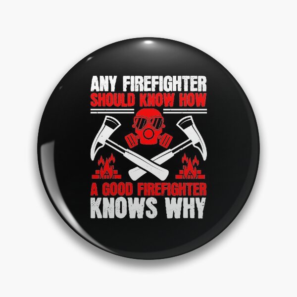 Item preview, Any Firefighter Should Know How, A Good Firefighter Knows Why designed and sold by GoodVibeDesign.
