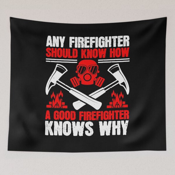 Item preview, Any Firefighter Should Know How, A Good Firefighter Knows Why designed and sold by GoodVibeDesign.