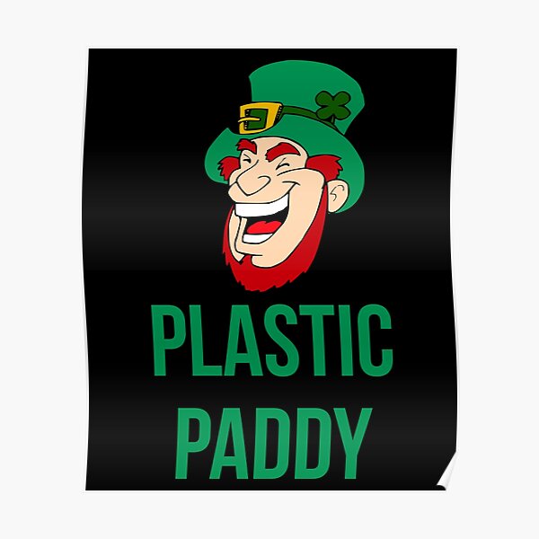 "Plastic Paddy" Poster for Sale by Coolprints1 Redbubble