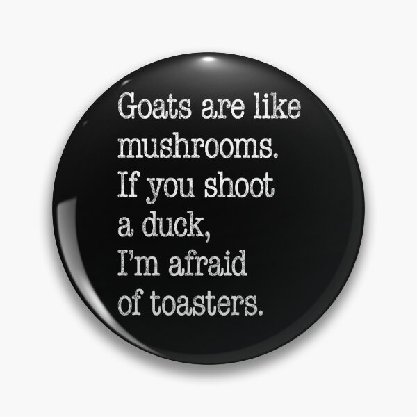 Item preview, Goats Are Like Mushrooms Funny Meme designed and sold by gorillamerch.