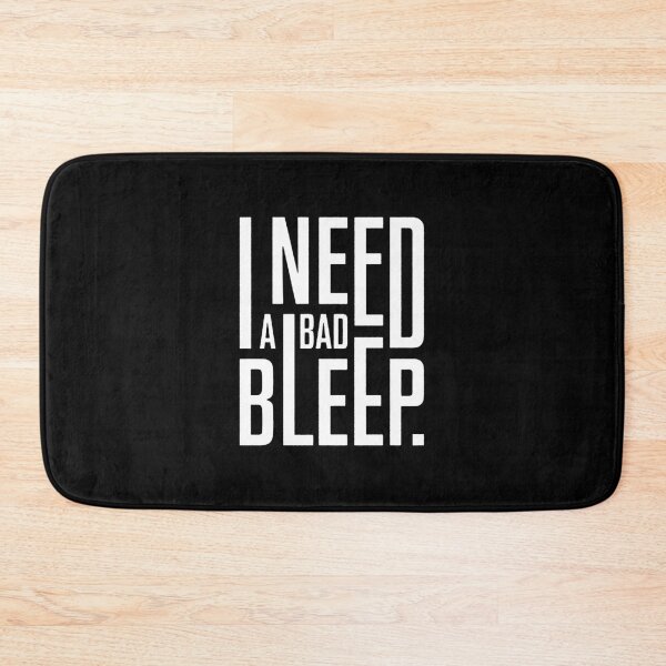 Item preview, I need a bad bleep designed and sold by AbraFero.