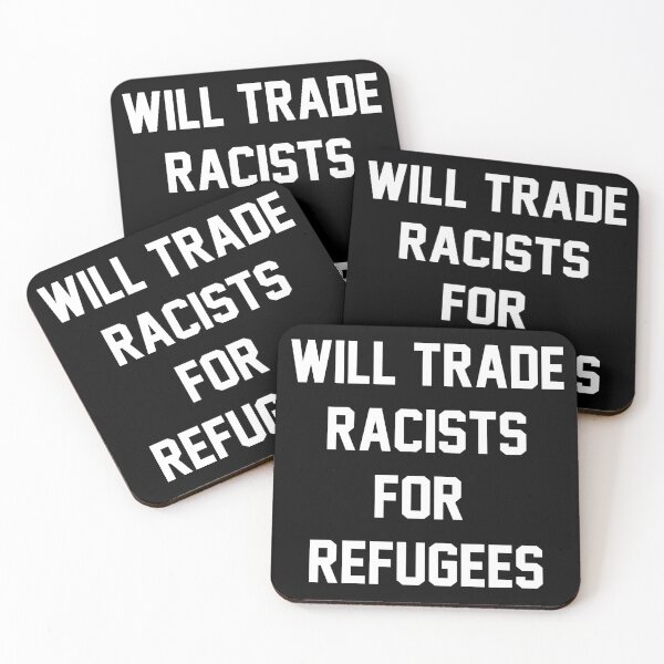 Item preview, Will Trade Racists For Refugees designed and sold by fusedtees.