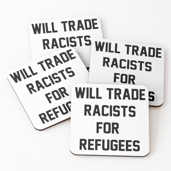 Item preview, Will Trade Racists For Refugees designed and sold by fusedtees.