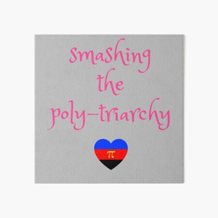 Smashing the polyamorous patriarchy Art Board Print