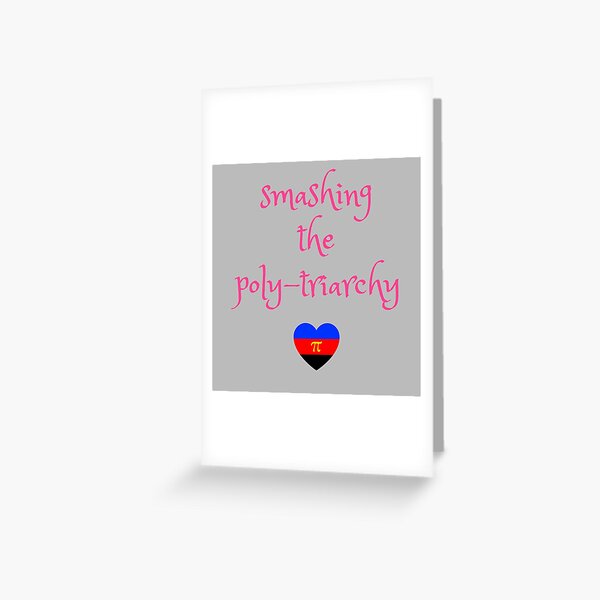 Smashing the polyamorous patriarchy Greeting Card