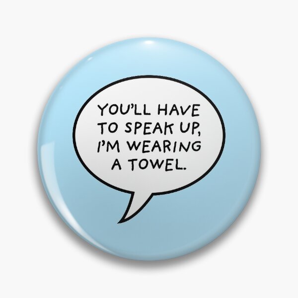 Item preview, You'll have to speak up, i'm wearing a towel designed and sold by Selina Ferragamo.