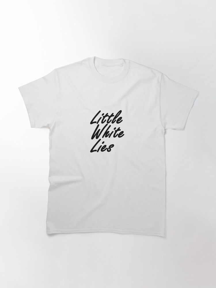 little white lies shirt