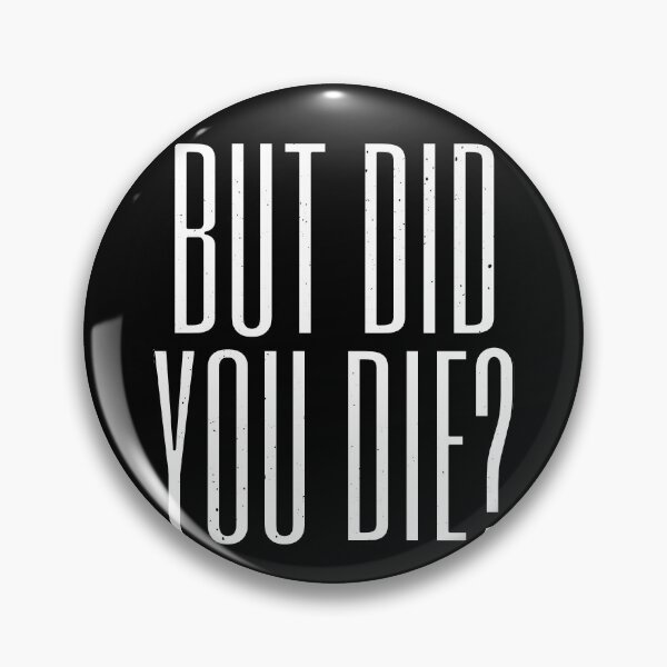 Item preview, But Did You Die Funny Meme Motivational Gym designed and sold by artworkbyrihen.