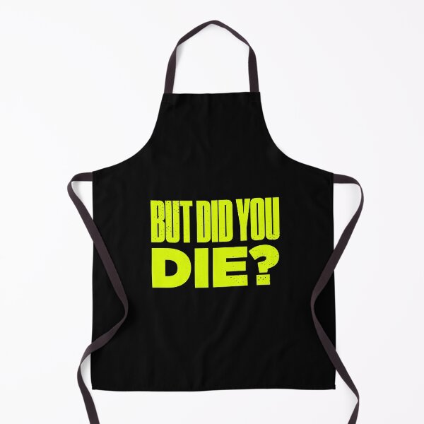 Item preview, But Did You Die Funny Meme Motivational Gym designed and sold by artworkbyrihen.