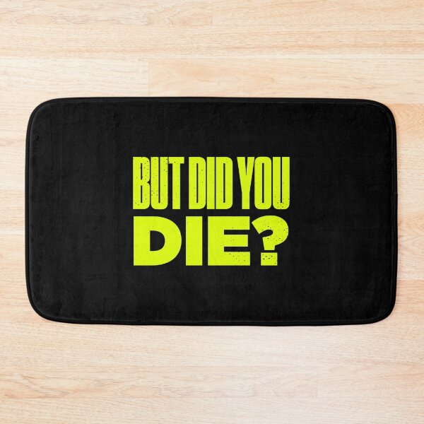 Item preview, But Did You Die Funny Meme Motivational Gym designed and sold by artworkbyrihen.